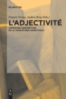 Image for L’Adjectivite : Approches descriptives de la linguistique adjectivale