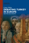 Image for Debating Turkey in Europe  : identities and concepts