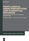 Image for Postclassical Greek Prepositions and Conceptual Metaphor: Cognitive Semantic Analysis and Biblical Interpretation