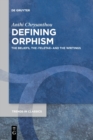 Image for Defining Orphism  : the beliefs, the teletae and the writings
