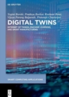 Image for Digital twins  : Internet of Things, machine learning, and smart manufacturing