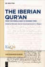 Image for Iberian Qur&#39;an: From the Middle Ages to Modern Times