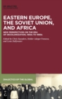 Image for Eastern Europe, the Soviet Union, and Africa