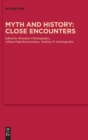 Image for Myth and history  : close encounters