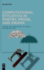 Image for Computational Stylistics in Poetry, Prose, and Drama