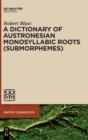 Image for A dictionary of austronesian monosyllabic roots (submorphemes)