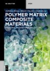 Image for Polymer Matrix Composite Materials: Structural and Functional Applications