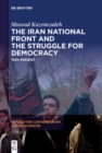Image for The Iran National Front and the Struggle for Democracy : 1949–Present