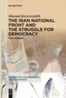 Image for The Iran National Front and the struggle for democracy: 1949-present