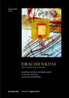 Image for Drachenkuss - im Glanz des Goldes : Streiflichter auf Kult- und Machtsymbole in Literatur und Kunst des Orients und Okzidents