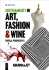 Image for Sustainability in Art, Fashion and Wine : Critical Perspectives