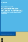 Image for Fourier meets Hilbert and Riesz  : an introduction to the corresponding transforms