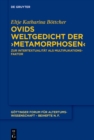 Image for Ovids Weltgedicht der  Metamorphosen : Zur Intertextualitat als Multiplikationsfaktor