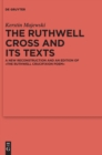 Image for The Ruthwell Cross and its texts  : a new reconstruction and an edition of the Ruthwell Crucifixion Poem