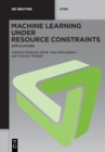 Image for Machine Learning under Resource Constraints - Applications