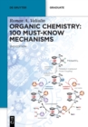 Image for Organic Chemistry: 100 Must-Know Mechanisms
