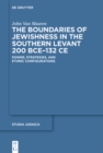 Image for Boundaries of Jewishness in the Southern Levant 200 BCE-132 CE: Power, Strategies, and Ethnic Configurations
