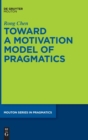 Image for Toward a motivation model of pragmatics