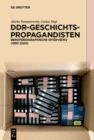 Image for DDR-Geschichtspropagandisten: Berufsbiographische Interviews (1997-2001)