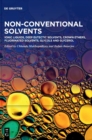 Image for Non-conventional solvents: Ionic liquids, deep eutectic solvents, crown ethers, fluorinated solvents, glycols and glycerol