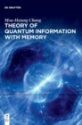 Image for Theory of quantum information with memory