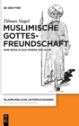 Image for Muslimische Gottesfreundschaft : Eine Reise in das Innere des Islams