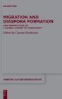 Image for Migration and diaspora formation  : new perspectives on a global history of Christianity