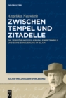 Image for Zwischen Tempel Und Zitadelle: Die Zerstörung Des Jerusalemer Tempels Und Seine Erneuerung Im Islam