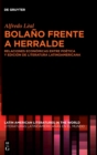 Image for Bolano frente a Herralde : Relaciones economicas entre poetica y edicion de literatura latinoamericana