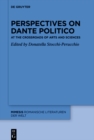 Image for Perspectives on «Dante Politico» : At the Crossroads of Arts and Sciences: At the Crossroads of Arts and Sciences