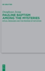 Image for Pauline baptism among the mysteries  : ritual messages and the promise of initiation