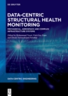 Image for Data-centric structural health monitoring: mechanical, aerospace and complex infrastructure systems