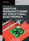Image for Additive Manufacturing of Structural Electronics