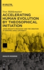 Image for Accelerating human evolution by theosophical initiation  : Annie Besant&#39;s pedagogy and the creation of Benares Hindu University