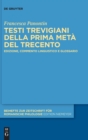 Image for Testi trevigiani della prima meta del Trecento : Edizione, commento linguistico e glossario