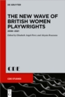 Image for The new wave of British women playwrights: 2008-2021
