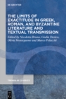 Image for The limits of exactitude in Greek, Roman, Byzantine literature and textual transmission