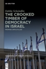 Image for The Crooked Timber of Democracy in Israel: Promise Unfulfilled