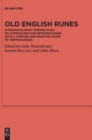 Image for Old English runes  : interdisciplinary perspectives on approaches and methodologies with a concise and selected guide to terminologies