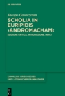 Image for Scholia in Euripidis  Andromacham : Edizione critica, introduzione, indici