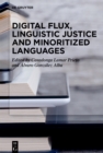 Image for Digital Flux, Linguistic Justice and Minoritized Languages