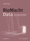 Image for BioMachtData : Textstrategien im politischen und postfeministischen Feld