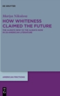 Image for How Whiteness Claimed the Future