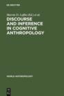 Image for Discourse and Inference in Cognitive Anthropology: An Approach to Psychic Unity and Enculturation