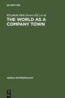 Image for The World as a Company Town: Multinational Corporations and Social Change