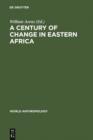 Image for A Century of Change in Eastern Africa