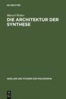 Image for Die Architektur der Synthese: Entstehung und Philosophie der modernen Evolutionstheorie