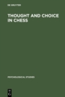 Image for Thought and choice in chess : 4