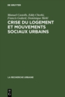 Image for Crise du logement et mouvements sociaux urbains: Enquete sur la region parisienne