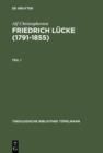 Image for Friedrich Lucke (1791-1855): Tl 1: Neutestamentliche Hermeneutik und Exegese imZusammenhang mit seinem Leben und Werk. Tl 2: Dokumente und Briefe.